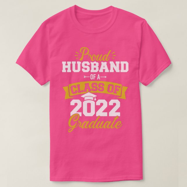 Proud husband of a class of 2022 graduate senior g T-Shirt (Design Front)