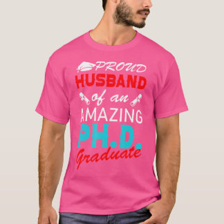 Proud Husband Phd Graduation Doctoral Doctorate De T-Shirt
