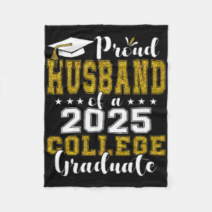 Proud Husnd Of 2025 Graduate College Shirt Graduat Fleece Blanket