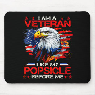 Proud I Am A Veteran Like My Psicle Before Me Vete Mouse Pad
