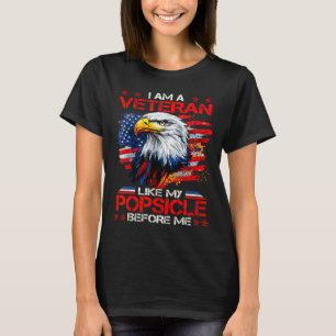 Proud I Am A Veteran Like My Psicle Before Me Vete T-Shirt