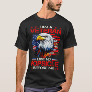 Proud I Am A Veteran Like My Psicle Before Me Vete T-Shirt