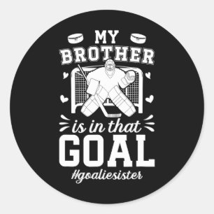 Proud Ice Hockey Goalie Sister Of A Hockey Keeper Classic Round Sticker