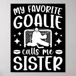 Proud Ice Hockey Goalie Sister Of A Hockey Keeper Poster