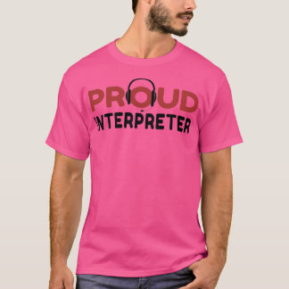 Proud Interpreter best gift ideas for interpreters T-Shirt