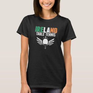 Proud Ireland Table Tennis  Irish Ping Pong Suppor T-Shirt