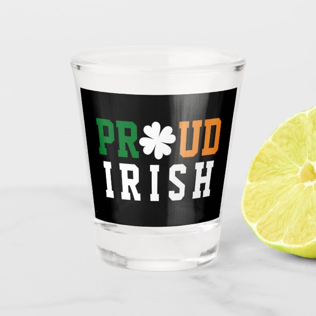 Proud Irish Shamrock Lucky Clover Quote  St Paddy  Shot Glass (Front)