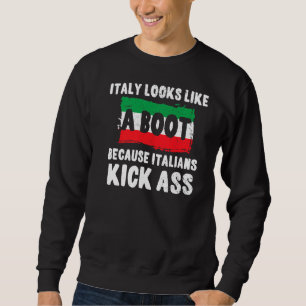 Proud Italian Pride Italy Boot Funny Italian Sayin Sweatshirt