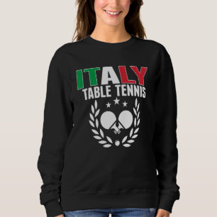 Proud Italy Table Tennis  Italian Ping Pong Suppor Sweatshirt