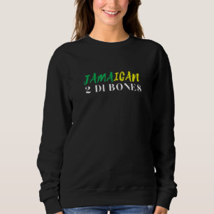 Proud Jamaica Down 2 Di Bones Unisex Caribbean Gra Sweatshirt