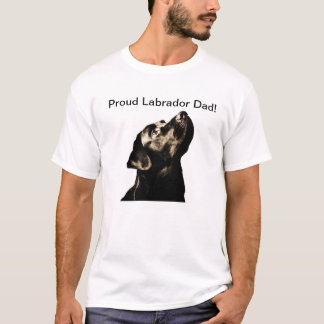 Proud Labrador Dad! T-Shirt