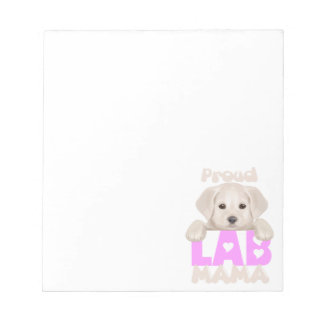 Proud Labrador Mum! For proud Labrador moms! Notepad