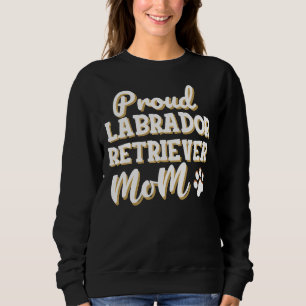 Proud Labrador Retriever Mom Sweatshirt