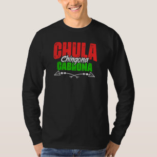 Proud Latina Chula Chingona Cabrona Mexicana Girl T-Shirt