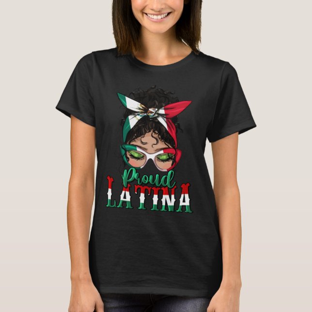 Proud Latina Messy Bun Mama Lady Girl Mexican Cinc T-Shirt (Front)