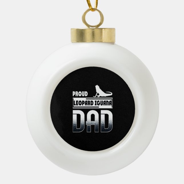Proud leopard Iguana Dad Ceramic Ball Christmas Ornament (Front)