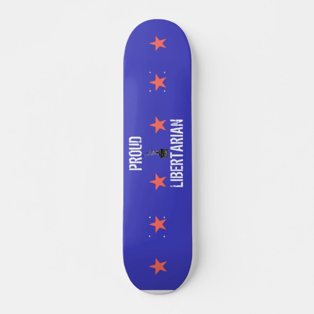 Proud Libertarian Skateboard (Front)