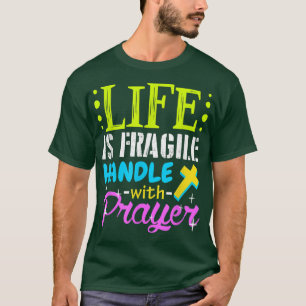 Proud Life Is Fragile Handle with Prayer  Jesus Gi T-Shirt
