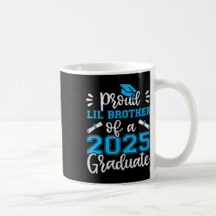 Proud Lil Brother Of A 2025 Graduate Shirt  Coffee Mug