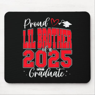 Proud Lil Brother Of A Cl Of 2025 Graduate Graduat Mouse Pad