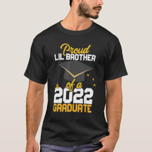 Proud lil brother of class of 2022 graduate for gr T-Shirt