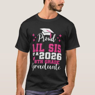 Proud Lil Sis of 2026 8th Grade Graduate Middle Sc T-Shirt