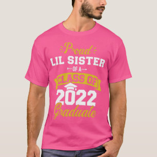 Proud lil sister class of 2022 graduate senior gra T-Shirt