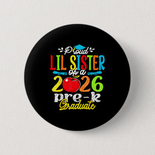 Proud lil sister of 2026 pre-k graduate mothers da 6 cm round badge