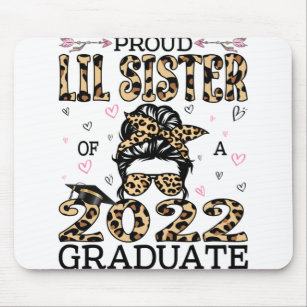Proud Lil Sister Of A 2022 Graduate Leopard Print Mouse Pad