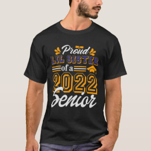Proud Lil Sister Of A 2022 Senior T-Shirt