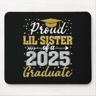 Proud Lil Sister Of A 2025 Graduate Senior Cl Of 2 Mouse Pad