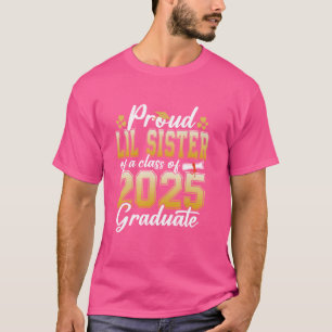 Proud Lil Sister Of A Class Of 2025 Graduate Senio T-Shirt