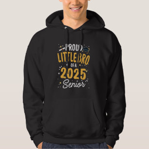 Proud Little Bro Of A Class 2025 Senior Graduation Hoodie