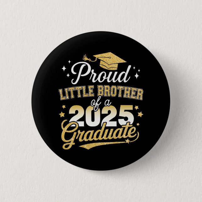 Proud Little Brother Cl Of 2025 Graduate Graduatio 6 Cm Round Badge (Front)