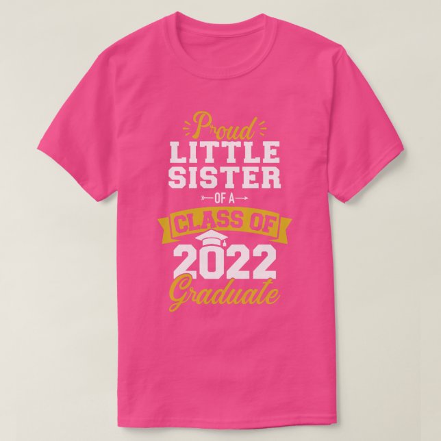 Proud little sister class of 2022 graduate senior  T-Shirt (Design Front)
