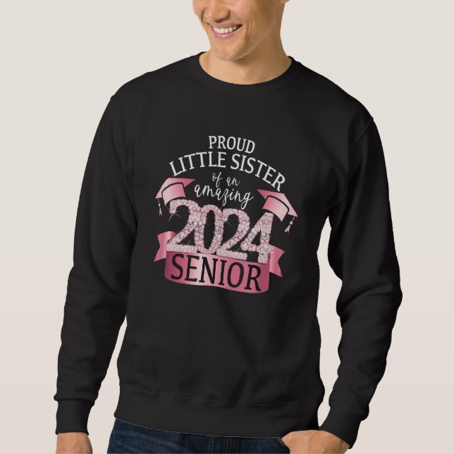 Proud Little Sister I 2024 Senior Pink School Colo Sweatshirt (Front)