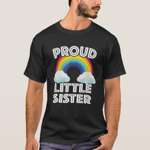 Proud Little Sister LGBT Gay Ally Community Rainbo T-Shirt