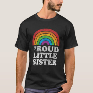 Proud Little Sister LGBTQ Rainbow Support LGBT Gay T-Shirt