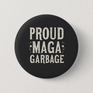 Proud MAGA Garbage For Trump supporter Election 6 Cm Round Badge