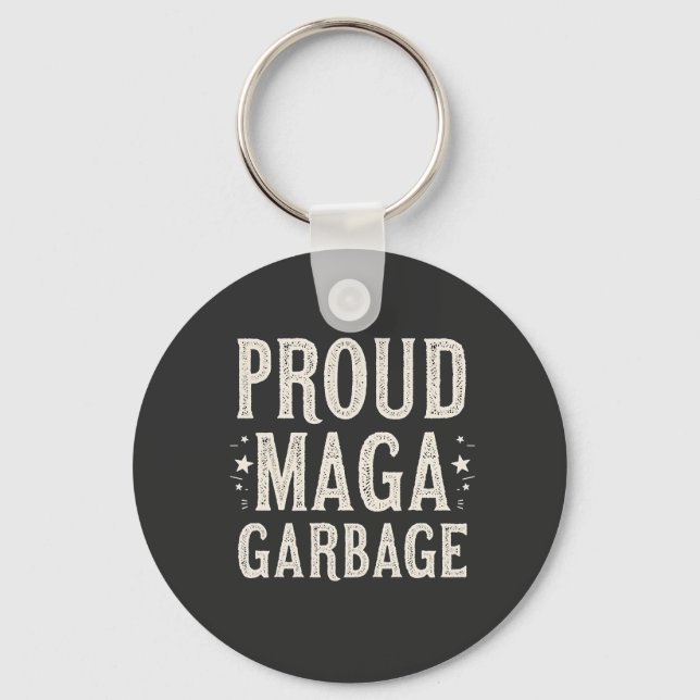 Proud MAGA Garbage For Trump supporter Election   Key Ring (Front)