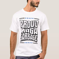 Proud MAGA Garbage Trump Supporter T-Shirt