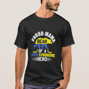 Proud Mama Bear Down Syndrome Awareness Day T-Shirt