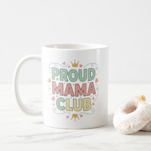 Proud Mama Club Mug Ceramic Coffee Cup