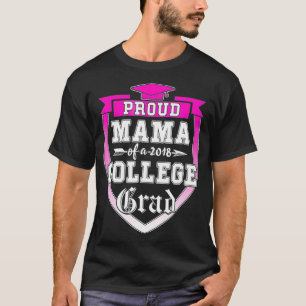 Proud Mama of a 2018 College Grad Graduate for Mo T-Shirt