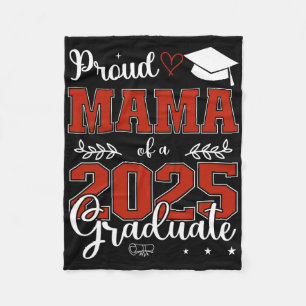 Proud Mama Of A Cl Of 2025 Graduate For Graduation Fleece Blanket