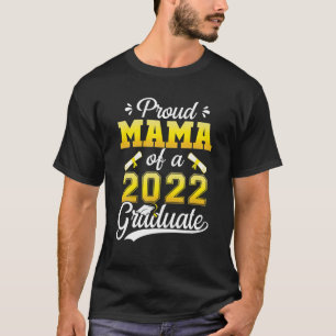 Proud Mama Of A Class Of 2022 Graduate Senior 22 G T-Shirt