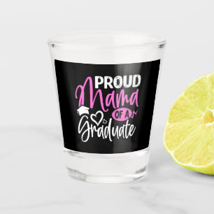 Proud Mama of a Graduate Shot Glass