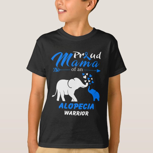 Proud Mama Of An Alopecia Warrior  T-Shirt (Front)