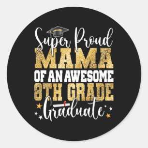 Proud Mama Of An Awesome 8th Grade Graduate 2023 Classic Round Sticker