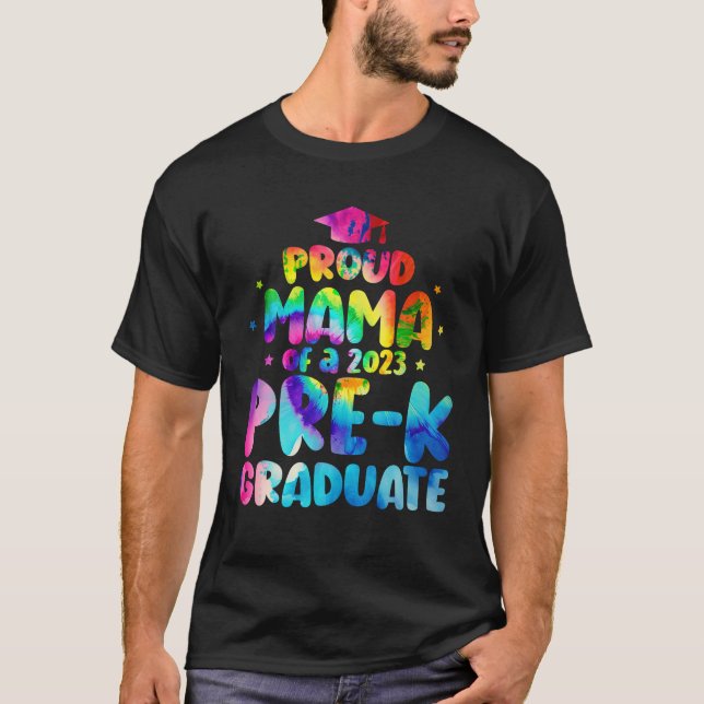 Proud Mama of Preschool Graduate 2023 Pre K Tie Dy T-Shirt (Front)